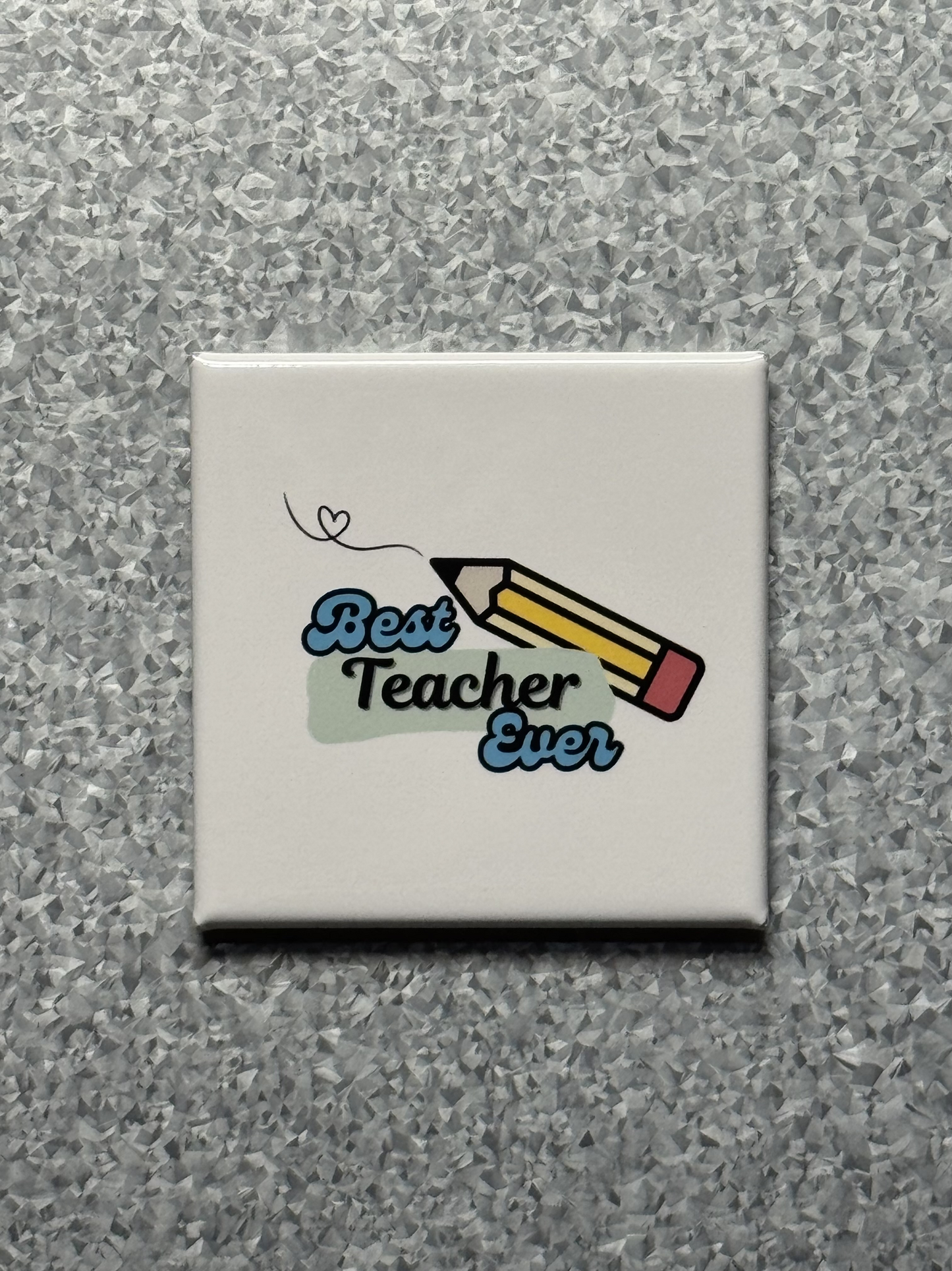 Best Teacher Ever Magnet