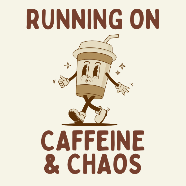 Running on Caffine & Chaos Magnet