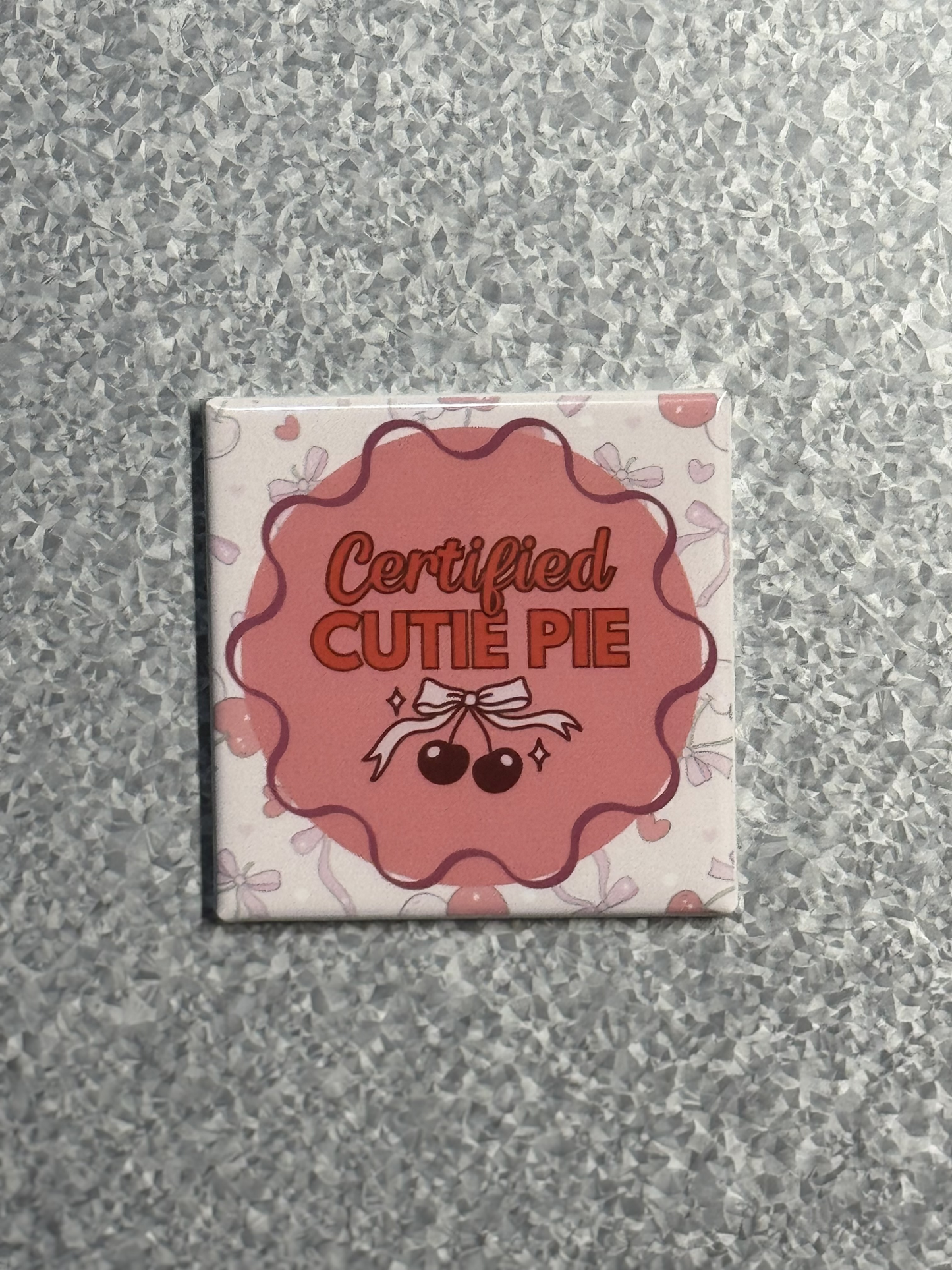 Certified Cutie Pie Magnet