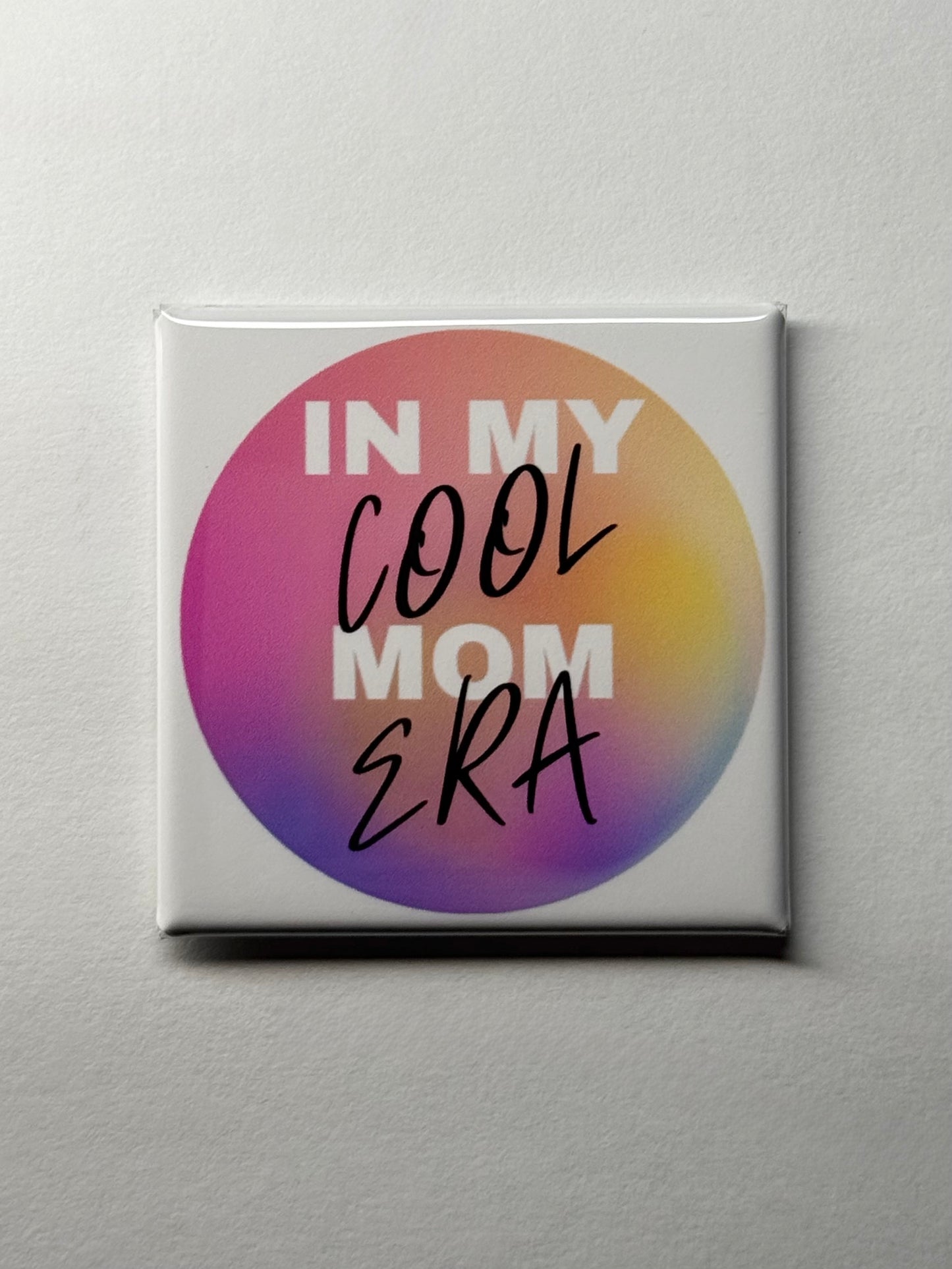 In My Cool Mom Era Magnet
