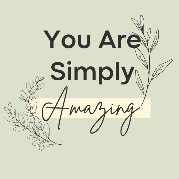 You Are Simply Amazing