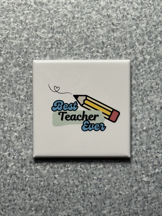 Best Teacher Ever Magnet