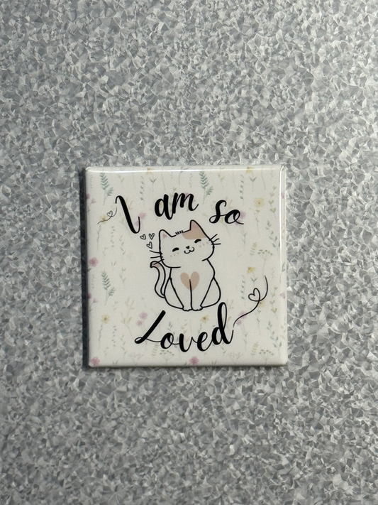 I Am So Loved Magnet
