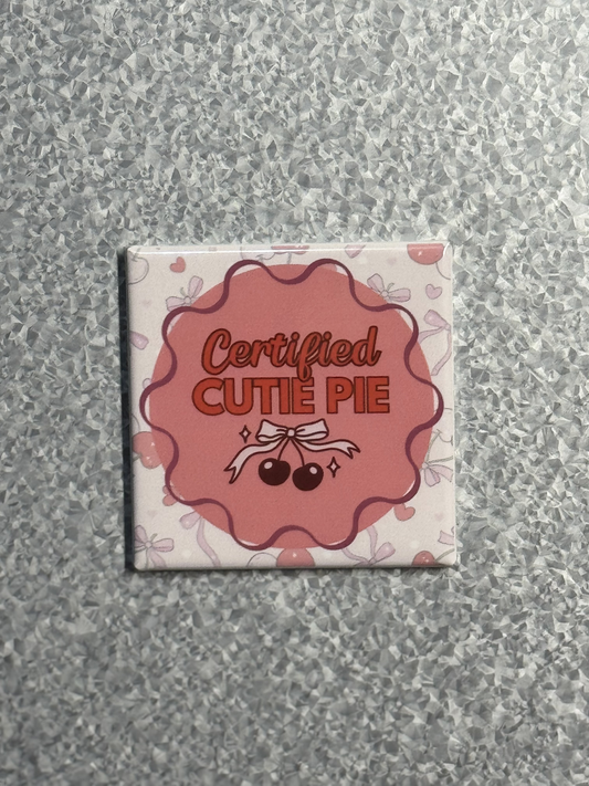 Certified Cutie Pie Magnet