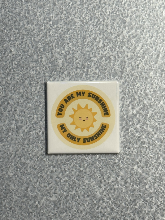 You Are My Sunshine Magnet